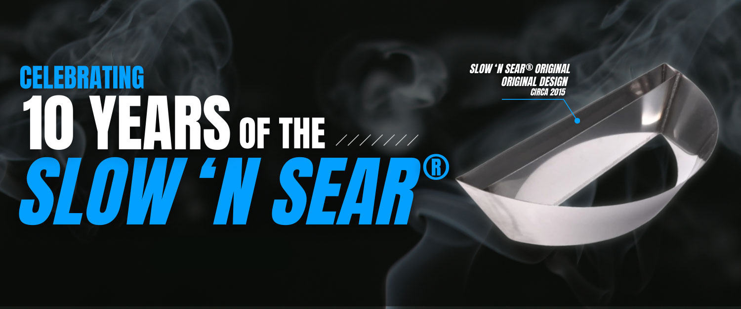 10 лет системе Slow 'N Sear!